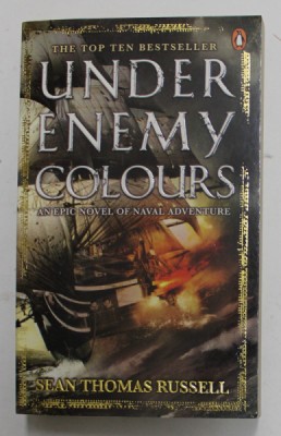 UNDER ENEMY COLOURS - AN EPIC NOVEL OF NAVAL ADVENTURE by SEAN THOMAS RUSSELL , 2009 foto