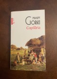 Maxim Gorki - Copilaria (Ca noua!)