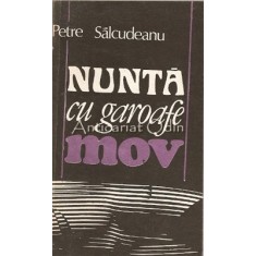 Nunta Cu Garoafe Mov - Petre Salcudeanu