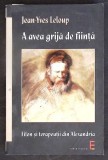 A AVEA GRIJA DE FIINTA FILON SI TERAPEUTII DIN ALEXANDRIA-JEAN-YVES LELOUP-357272
