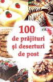 100 DE PRAJITURI SI DESERTURI DE POST-NATALIA LOZAN-359064