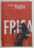 FRICA , roman de DANIELA RATIU , 2025
