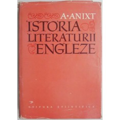 Istoria literaturii engleze &ndash; A. Anixt (supracoperta uzata)