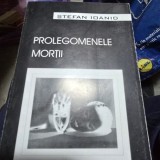 Prolegomenele mortii - Stefan Ioanid