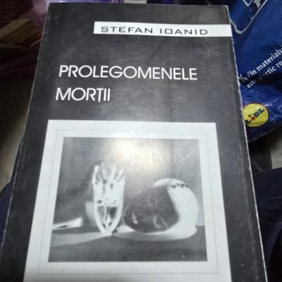 Prolegomenele mortii - Stefan Ioanid foto