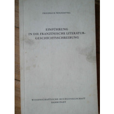 Einfuhrung In Die Franzosische Literatur-geschichtsschreibung - Friedrich Wolfzettel ,308108