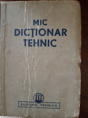 Mic dictionar tehnic 1950 (cartonat) foto