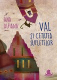 Val si cetatea suﬂetelor, Humanitas