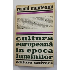 Cultura europeana in epoca luminilor - Romul Munteanu