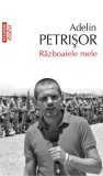 Cumpara ieftin Războaiele Mele, Adelin Petrisor - Editura Polirom