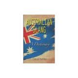Australian Slang: A Dictionary