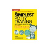 The Simplest Potty-Training Book in the World: You Got This! the Illustrated, Grab-And-Do Guide for Stress-Free Potty Success