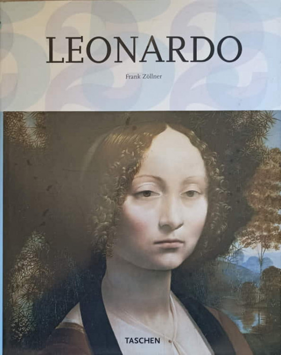 LEONARDO DA VINCI 1452-1519. ARTIST SI OM DE STIINTA. ALBUM-FRANK ZOLLNER-237177