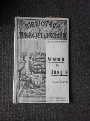ANIMALE DIN JUNGLA - E. ALEXANDRESCU foto