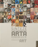 Arta romaneasca: sinteze contemporane / Romanian art: contemporary syntheses