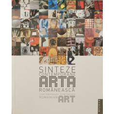 Arta romaneasca: sinteze contemporane / Romanian art: contemporary syntheses