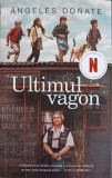 Ultimul Vagon - Angeles Donate, RAO 2024, Roman, Beletristica, 201 pagini