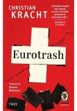 Eurotrash - Christian Kracht - Trei