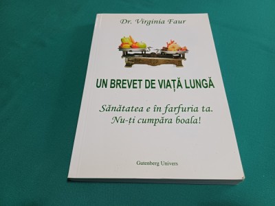UN BREVET DE VIAȚĂ LUNGĂ - SĂNĂTATEA E &amp;Icirc;N FARFURIA TA ! * DR. VIRGINIA FAUR / 2015 * 34 foto