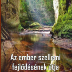 Az ember szellemi fejlődésének útja - A szeretet ébredése a lélekben - Edgar Cayce