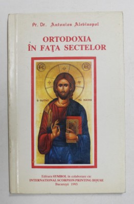 ORTODOXIA IN FATA SECTELOR de Pr. Dr . ANTONIOS ALEVIZOPOL , 1993 foto
