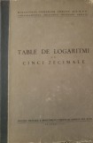 TABELE DE LOGARITMI CU CINCI ZECIMALE - ED. 1956
