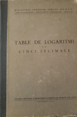 TABELE DE LOGARITMI CU CINCI ZECIMALE - ED. 1956 foto