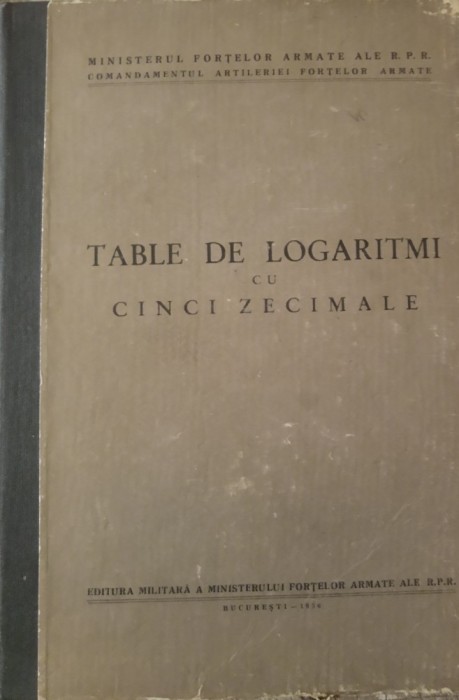 TABELE DE LOGARITMI CU CINCI ZECIMALE - ED. 1956