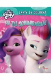 My Little Pony: Fii tu schimbarea. Carte de colorat