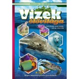 Vizek &eacute;lővil&aacute;ga. &Oacute;ce&aacute;nok, tengerek, foly&oacute;k, tavak. K&eacute;pes ismeretterjeszt&eacute;s gyerekeknek. Fedezz&uuml;k fel egy&uuml;tt!
