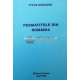 Pegmatitele din romania geochimia mineralelor - 1999 - Titus Murariu (Z17)