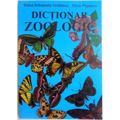 DICTIONAR ZOOLOGIC de MARIA ANTOANETA VINTILESCU , SILVIA POPESCU
