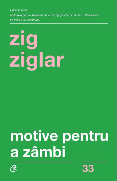 Motive Pentru A Zambi Ed. Iv, Zig Ziglar - Editura Curtea Veche