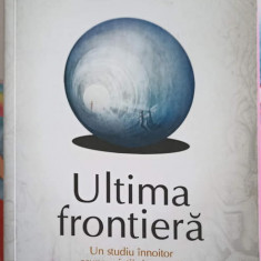 ULTIMA FRONTIERA. UN STUDIU INNOITOR ASUPRA VIETII SI A MORTII-SAM PARNIA