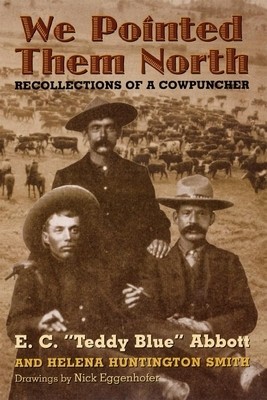 We Pointed Them North: Recollections of a Cowpuncher foto
