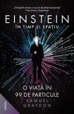 Cumpara ieftin Einstein in timp si spatiu. O viata in 99 de particule/Samuel Graydon