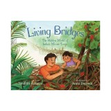 Living Bridges: The Hidden World of India's Woven Trees