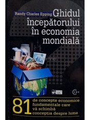 Randy Charles Epping - Ghidul incepatorului in economia mondiala (Editia: 2002) foto