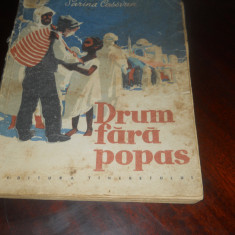 SARINA CASSVAN - DRUM FARA POPAS,1960, Ed. Tineretului