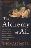 Carte Thomas Hager - The Alchemy of Air, Anul 2008, Limba Engleza, Coperti Brosate, 316 Pagini, Dimensiune 13x20 cm