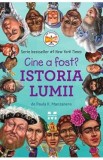 Cine a fost? Istoria lumii - Paula K. Manzanero