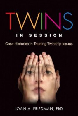 Twins in Session: Case Histories in Treating Twinship Issues foto