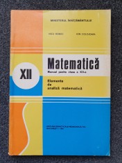 MATEMATICA MANUAL PENTRU CLASA A XII-A - Elemente de analiza matematica - Boboc