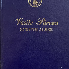 VASILE PARVAN - SCRIERI ALESE , text stabilit de ALEXANDRU ZUB , 2006