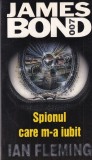 Ian Fleming - James Bond 007: Spionul care m-a iubit