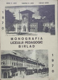 MONOGRAFIA LICEULUI PEDAGOGIC BARLAD 1870-1970-MIHAI D. MITA, DUMITRU D. MITA, STEDAN CUCOS