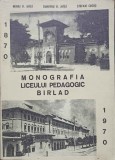MONOGRAFIA LICEULUI PEDAGOGIC BARLAD 1870-1970-MIHAI D. MITA, DUMITRU D. MITA, STEDAN CUCOS-238269