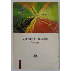 VORTEX de VALENTIN E. BUSUIOC , 1999 * DEDICATIE
