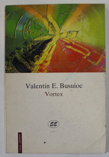 VORTEX de VALENTIN E. BUSUIOC , 1999 * DEDICATIE