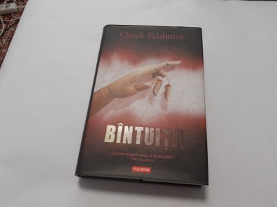 Chuck Palahniuk BINTUITII Un roman de povesti Ed. Polirom 2007 CARTONATA RF2/1 foto